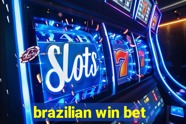 brazilian win bet